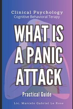 Paperback What is a Panic Attack: Practical Guide to Panic Attacks Book