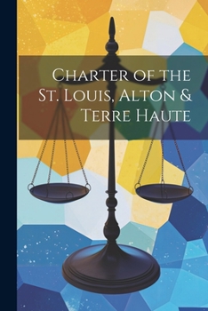 Paperback Charter of the St. Louis, Alton & Terre Haute Book