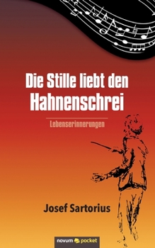 Paperback Die Stille liebt den Hahnenschrei: Lebenserinnerungen [German] Book
