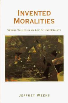 Hardcover Invented Moralities: Sexual Values in an Age of Uncertainty Book