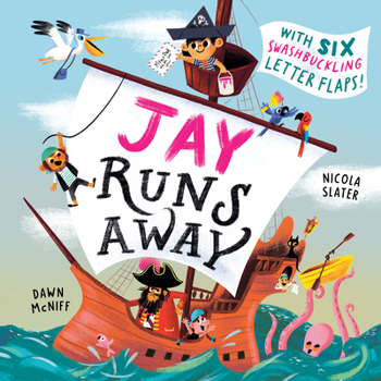 Hardcover Jay Runs Away: With Six Swashbuckling Letter Flaps! Book
