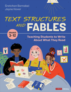 Paperback Text Structures and Fables: Teaching Students to Write about What They Read, Grades 3-12 Book