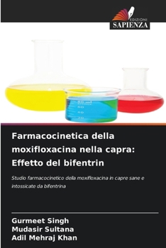 Paperback Farmacocinetica della moxifloxacina nella capra: Effetto del bifentrin [Italian] Book