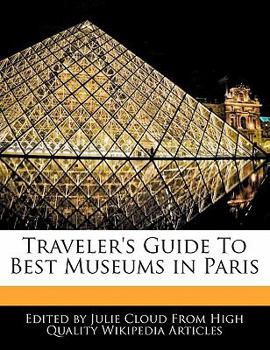 Traveler's Guide to Best Museums in Paris
