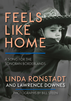 Hardcover Feels Like Home: A Song for the Sonoran Borderlands Book