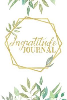 Paperback Ingratitude Journal: An Irreverent Anger Diary and Mental Health Journal Book