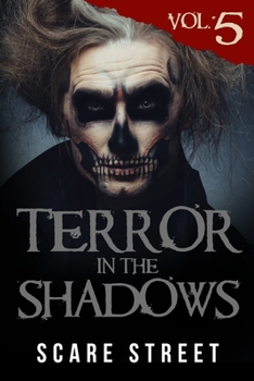 Paperback Terror in the Shadows Volume 5: Scary Ghosts, Paranormal & Supernatural Horror Short Stories Anthology Book