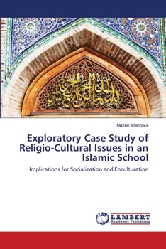 Paperback Exploratory Case Study of Religio-Cultural Issues in an Islamic School Book