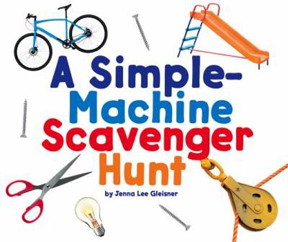 A Simple-Machine Scavenger Hunt - Book  of the Scavenger Hunts