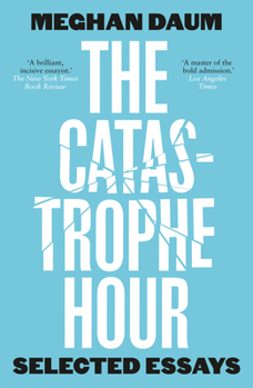Paperback The Catastrophe Hour: Selected Essays Book