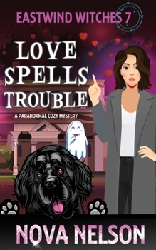 Paperback Love Spells Trouble: A Paranormal Cozy Mystery Book