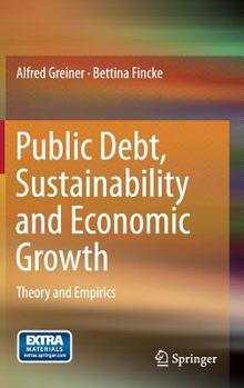 Hardcover Public Debt, Sustainability and Economic Growth: Theory and Empirics Book