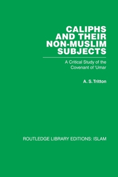 Paperback Caliphs and their Non-Muslim Subjects: A Critical Study of the Covenant of 'Umar Book