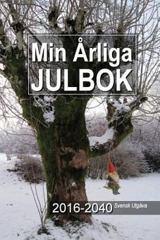 Paperback Min Årliga Julbok 2016-2040 Svensk Utgåva [Swedish] Book