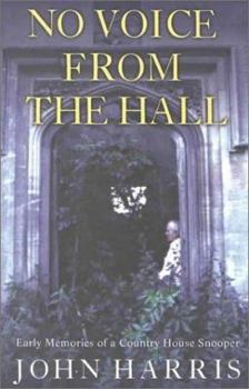 Paperback No Voice from the Hall: Early Memories of a Country House Snooper Book