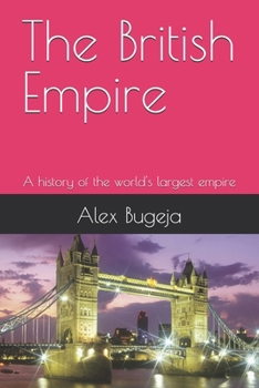 Paperback The British Empire: A history of the world's largest empire Book