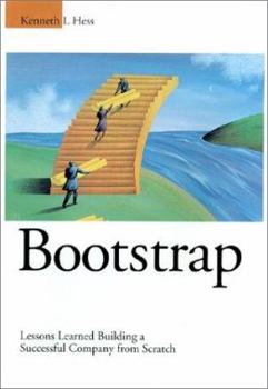 Hardcover Bootstrap: Lessons Learned Building a Successful Company from Scratch Book