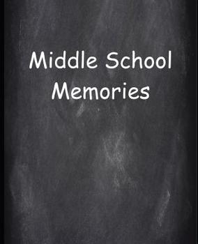 Paperback Middle School Memories Chalkboard Design School Composition Book: Back To School Progress Journals Notebooks Diaries (Notebook, Diary, Blank Book) Book