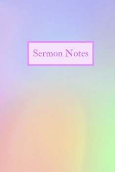 Sermon Notes: Inspirational Worship Journal for Bible Study, Sunday School, Devotional Study - 6x9, 120 page Rainbow Watercolor Cover