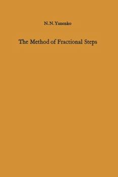 Paperback The Method of Fractional Steps: The Solution of Problems of Mathematical Physics in Several Variables Book