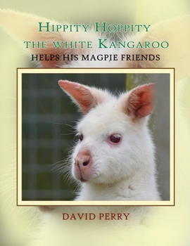 Paperback Hippity Hoppity The White Kangaroo Helps His Magpie Friend Book