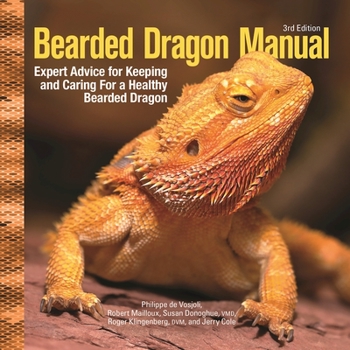 Paperback Bearded Dragon Manual, 3rd Edition: Expert Advice for Keeping and Caring for a Healthy Bearded Dragon Book