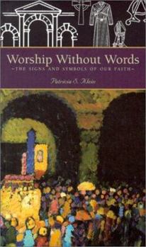 Paperback Worship Without Words: The Signs and Symbols of Our Faith Book