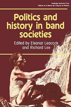 Paperback Politics and History in Band Societies Book