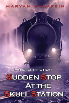 Sudden Stop at the Skull Station: A Mystery Fiction