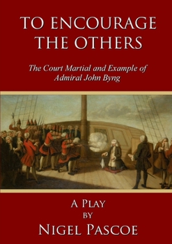 Paperback To Encourage The Others: The Court Martial and Example of Admiral John Byng Book