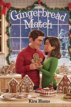 The Gingerbread Match: A Sweet Holiday Love Story (Kira Hams Stories)