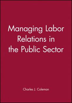 Hardcover Managing Labor Relations in the Public Sector Book