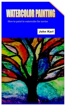 Paperback Watercolor Painting: How to paint in watercolor for novice Book