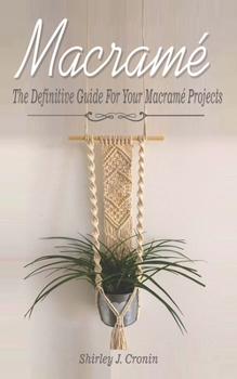 Paperback Macramè: The Definitive Guide For Your Macramè Projects Book