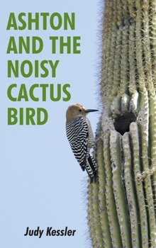 Hardcover Ashton and the Noisy Cactus Bird Book