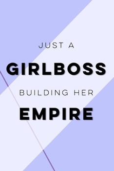 Just a Girl building her empire: Notizbuch, 120 Seiten, Punktraster
