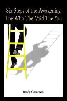 Paperback Six Steps of the Awakening The Who The Void The You Book