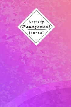 Paperback Anxiety Management Journal: Pinpoint Unhelpful Beliefs And Behaviors And Replace Them With More Objective Facts And Observations - Help For Anxiou Book