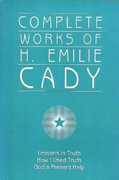 Paperback Complete Works of H. Emilie Cady Book