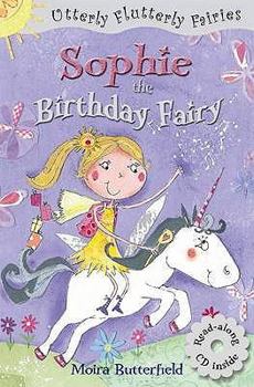 Paperback Utterly Flutterly: Sophie the Birthday Fairy Book