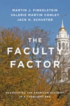 Hardcover The Faculty Factor: Reassessing the American Academy in a Turbulent Era Book
