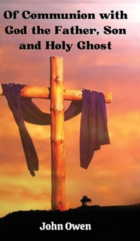 Hardcover Of Communion with God the Father, Son and Holy Ghost Book