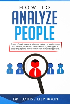 Paperback How to Analyze People: The art of reading people, discover various personality types and patterns, understand human behaviour, learn types of Book