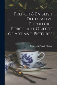 Paperback French & English Decorative Furniture, Porcelain, Objects of Art and Pictures Book