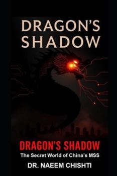 Dragon's Shadow: The Secret World of China's MSS