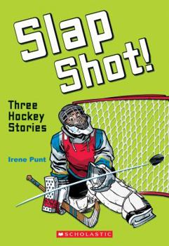 Slap Shot!: Three Hockey Stories - Book  of the Hockey Junior