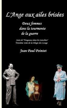 Paperback L'Ange aux ailes brisées: Deux femmes dans la tourmente de la guerre [French] Book