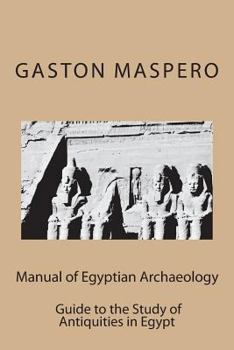 Paperback Manual of Egyptian Archaeology and Guide to the Study of Antiquities in Egypt Book