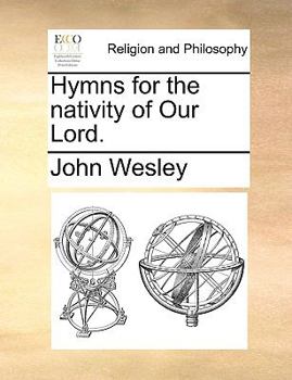 Hymns for the nativity of our Lord.