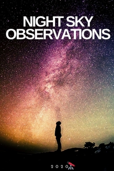 Paperback Night Sky Observation Report journal: detailed dairy for telescope and night sky lovers Book